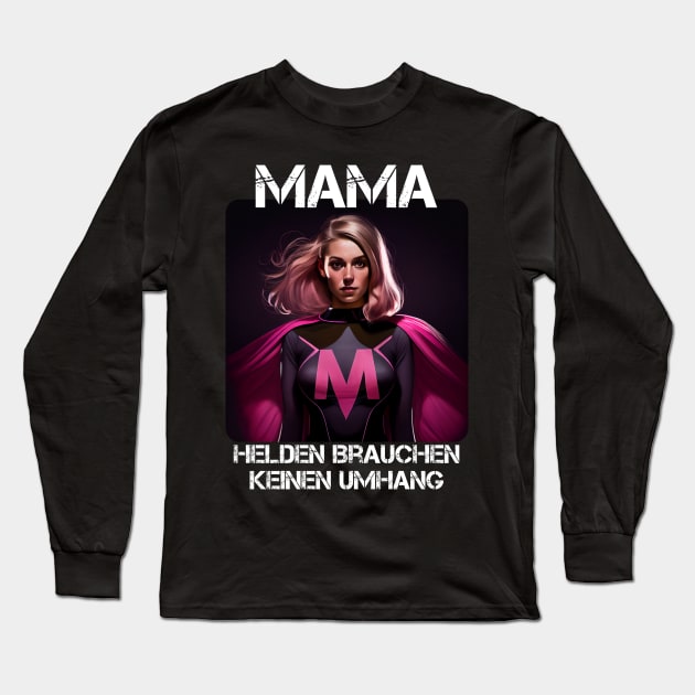 Mama Superheroine - Heroes Don't Need A Cloak Gift For Mama's 2nd Long Sleeve T-Shirt by PD-Store